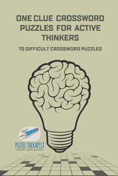 Paperback One Clue Crossword Puzzles for Active Thinkers 70 Difficult Crossword Puzzles Book