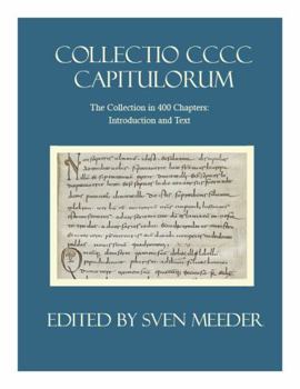 Hardcover Collectio CCC Capitulorum, the Collection in 400 Chapters: Introduction and Text Book