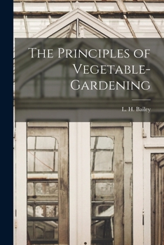 Paperback The Principles of Vegetable-gardening Book