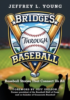 Paperback Bridges Through Baseball: Baseball Stories That Connect Us All Book