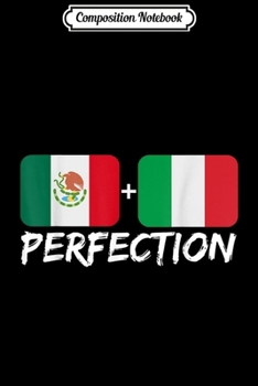 Composition Notebook: Mexican Plus Italian Perfection Mix Heritage Flag Gift  Journal/Notebook Blank Lined Ruled 6x9 100 Pages