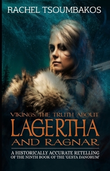 Paperback Vikings: The Truth About Lagertha and Ragnar: A historically accurate retelling of the ninth book of the 'Gesta Danorum' Book