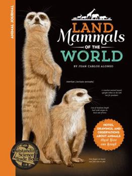 Hardcover Animal Journal: Land Mammals of the World: Notes, Drawings, and Observations about Animals That Live on Land Book