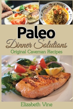 Paperback Paleo Dinner Solutions: Original Caveman Recipes Book