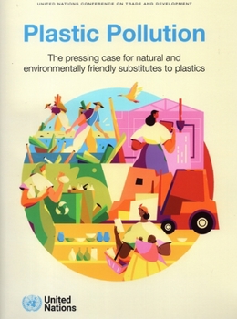 Paperback Plastic Pollution: The Pressing Case for Natural and Environmentally Friendly Substitutes to Plastics Book