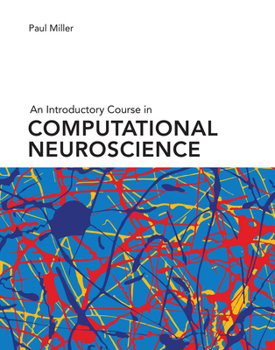 An Introductory Course in Computational Neuroscience - Book  of the Computational Neuroscience