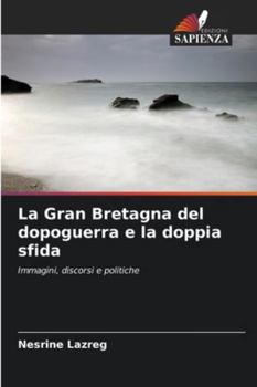Paperback La Gran Bretagna del dopoguerra e la doppia sfida [Italian] Book