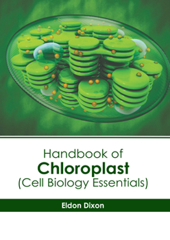 Hardcover Handbook of Chloroplast (Cell Biology Essentials) Book