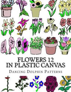 Paperback Flowers 12: in Plastic Canvas Book