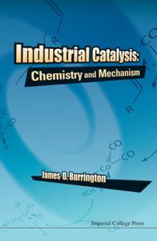 Hardcover Industrial Catalysis: Chemistry and Mechanism Book