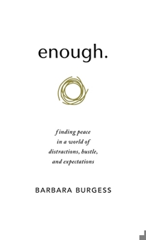 Hardcover enough.: finding peace in a world of distractions, hustle, and expectations Book