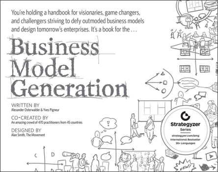 Paperback Business Model Generation: A Handbook for Visionaries, Game Changers, and Challengers Book
