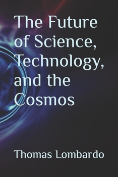 Paperback The Future of Science, Technology, and the Cosmos Book