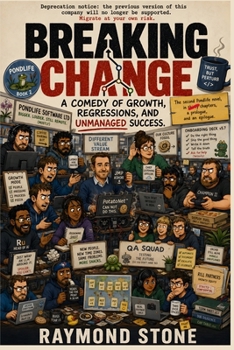 Breaking Change: A Comedy of Growth, Regressions, and Unmanaged Success. (Pondlife)