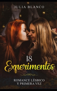 Paperback 18 Experimentos: Romance Lésbico y Primera Vez [Spanish] Book