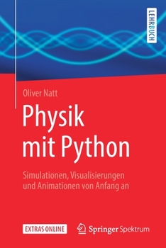 Paperback Physik Mit Python: Simulationen, Visualisierungen Und Animationen Von Anfang an [German] Book