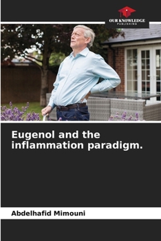 Paperback Eugenol and the inflammation paradigm. Book