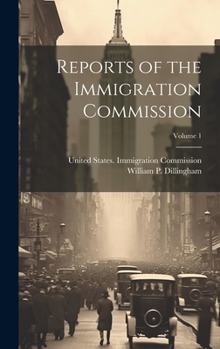 Hardcover Reports of the Immigration Commission; Volume 1 Book