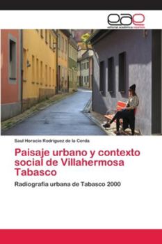 Paperback Paisaje urbano y contexto social de Villahermosa Tabasco [Spanish] Book