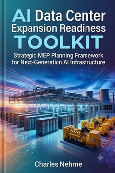AI Data Center Expansion Readiness Toolkit: Strategic MEP Planning Framework for Next-Generation AI Infrastructure
