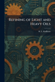 Paperback Refining of Light and Heavy Oils Book