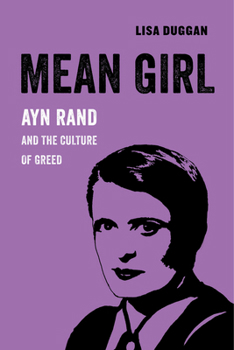 Paperback Mean Girl: Ayn Rand and the Culture of Greed Volume 8 Book