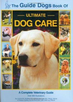 Hardcover The Guide Dogs Book of Ultimate Dog Care Book