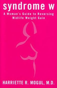 Hardcover Syndrome W: A Woman's Guide to Reversing Mid-Life Weight Gain Book