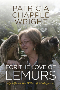 Paperback For the Love of Lemurs: My Life in the Wilds of Madagascar Book