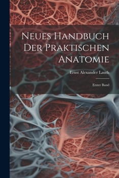 Paperback Neues Handbuch der Praktischen Anatomie: Erster Band [German] Book
