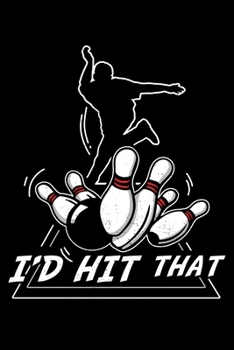 Paperback I'd Hit That: Vintage Bowling Gift Design Dad Joke Lined Notebook Journal Diary 6x9 Book