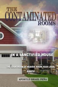 Paperback The Contaminated Rooms: In a Sanctified House Book