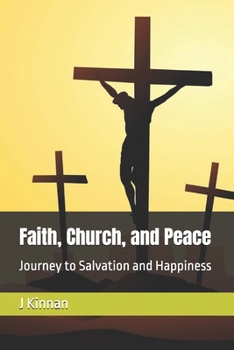 Faith, Church, and Peace: Journey to Salvation and Happiness