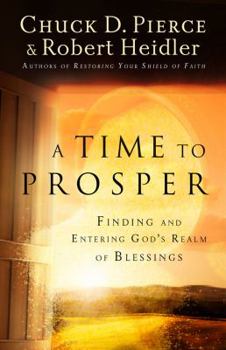Paperback A Time to Prosper: Finding and Entering God's Realm of Blessings Book