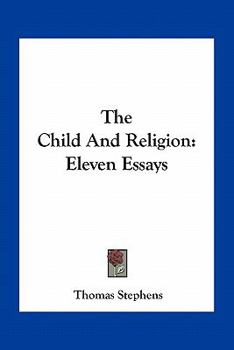 Paperback The Child And Religion: Eleven Essays Book