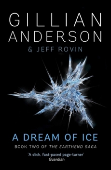 A Dream of Ice - Book #2 of the Earthend Saga
