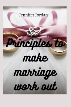 Paperback Principles to make marriage work out Book