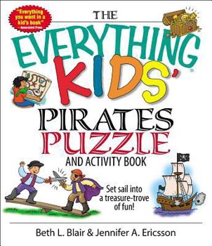 Paperback The Everything Kids' Pirates Puzzle and Activity Book: Set Sail Into a Treasure-Trove of Fun! Book