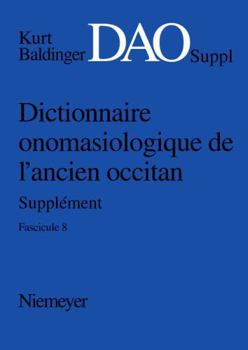Paperback Kurt Baldinger: Dictionnaire Onomasiologique De L'ancien Occitan (8) [French] Book