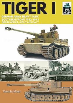 Paperback Tiger I: German Army Heavy Tank, Southern Front, North Africa, Sicily and Italy, 1942-1945 Book