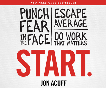 Audio CD Start.: Punch Fear in the Face, Escape Average, and Do Work That Matters Book