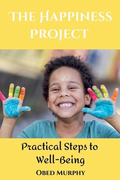 The Happiness Project: Practical Steps to Well-Being