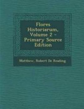 Paperback Flores Historiarum, Volume 2 [Latin] Book