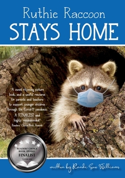 Paperback Ruthie Raccoon Stays Home: Sheltering during a Pandemic SCHOOL APPROVED VERSION Book
