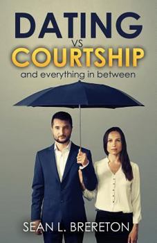 Paperback Dating vs. Courtship: And Everything in Between Book