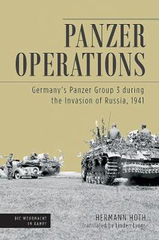 Panzer Operations: Germany's Panzer Group 3 During the Invasion of Russia, 1941 - Book #11 of the Die Wehrmacht Im Kampf