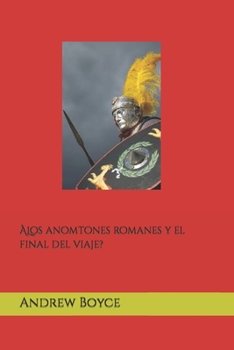 ÀLos anomtones romanes y el final del viaje?