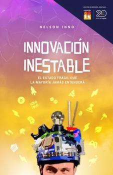 Paperback Innovación Inestable: El Estado Frágil Que La Mayoría Jamás Entenderá (Spanish Edition) [Spanish] Book