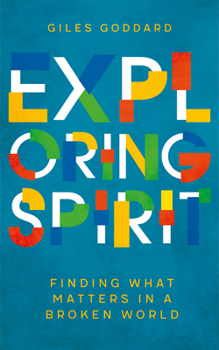 Paperback Exploring Spirit: Finding What Matters in a Broken World Book