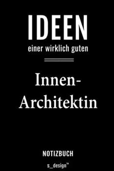 Notizbuch für Innen-Architekten / Innen-Architekt / Innen-Architektin: Originelle Geschenk-Idee [120 Seiten liniertes  blanko Papier] (German Edition)